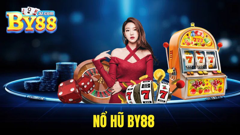 Chinh phục nổ hũ By88 làm giàu đổi đời