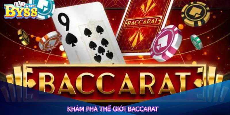 Khám phá thế giới baccarat 