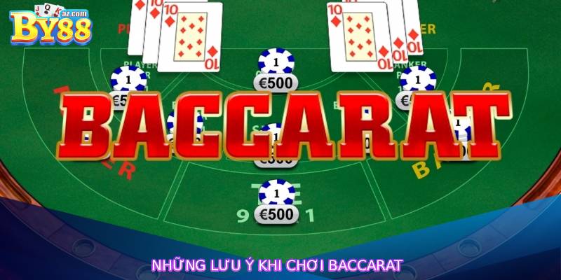Những lưu ý khi chơi baccarat
