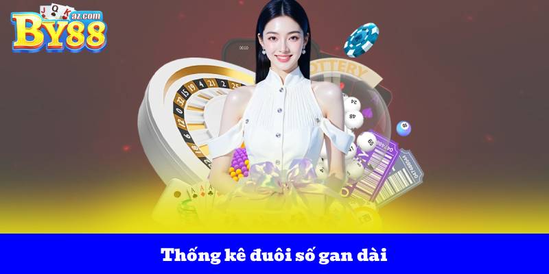 Xổ Số Miền Bắc Lâu Chưa Về – Cập Nhật Những Con Số Gan Dài Nhất 3 Thống kê đuôi số gan dài